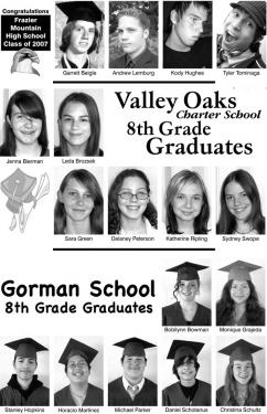 Congratulations FMHS Class of 2007, Valley Oaks 8th Grade Grads and Gorman School 8th Grade Grads